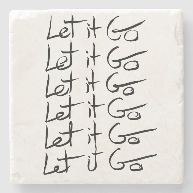 Let it GO! Motivational calligraphy quote Stone Coaster (Front)