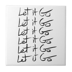 Let it GO! Motivational calligraphy quote Tile