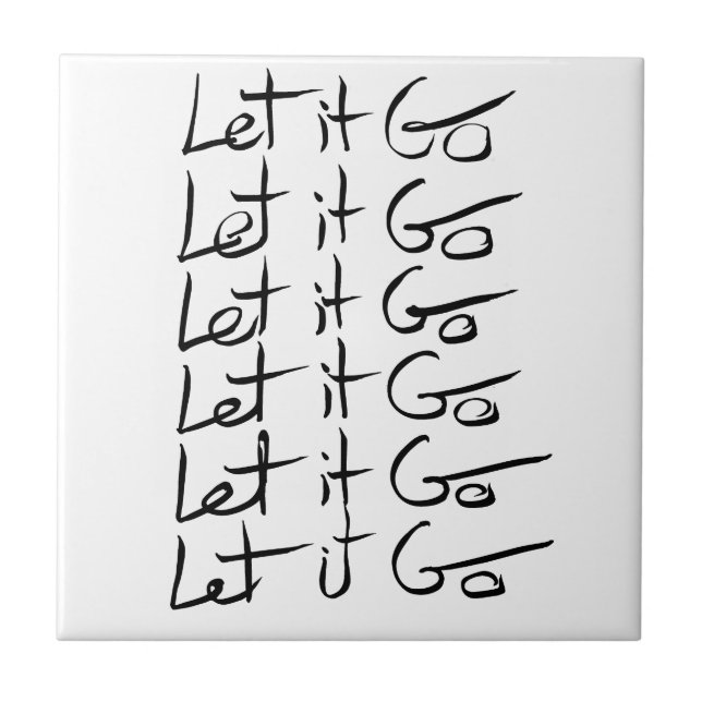 Let it GO! Motivational calligraphy quote Tile (Front)