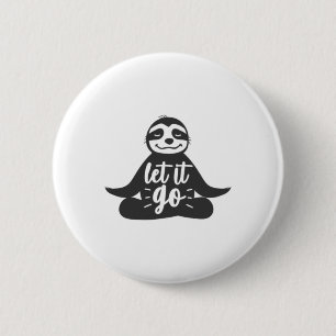 Let It Go Sloth Yoga Yogi Gift 6 Cm Round Badge