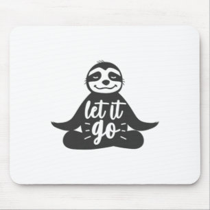 Let It Go Sloth Yoga Yogi Gift Mouse Mat