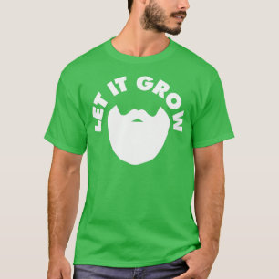 Let it Grow Beard Vintage Beard Lovers Dont Shave T-Shirt