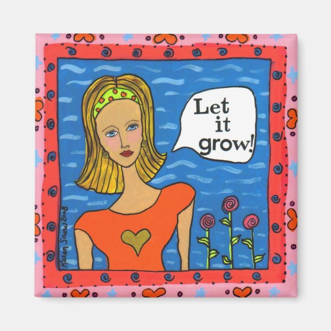 Let It Grow! Magnet (Front)