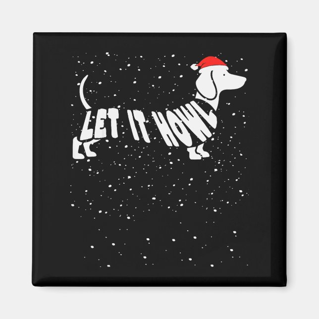 Let It Howl Snow Funny Pun Winter Dachshund Mom Ch Magnet (Front)
