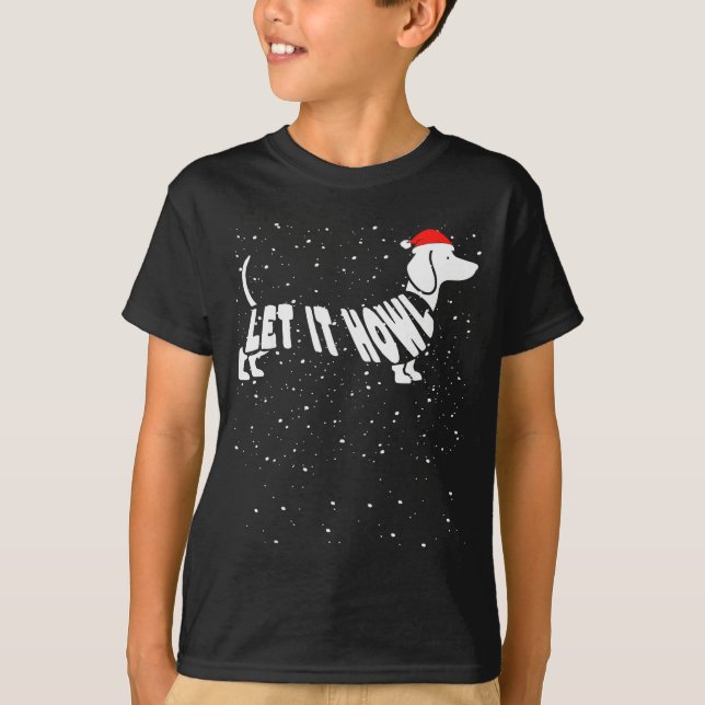 Let It Howl Snow Funny Pun Winter Dachshund Mom Ch T-Shirt (Front)