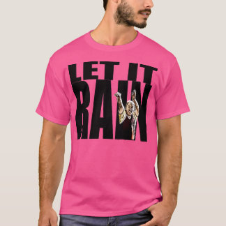 Let It Rain T-Shirt