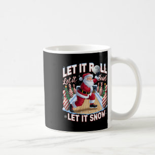 Let It Roll Let It Bowl Santa Christmas Bowling Coffee Mug
