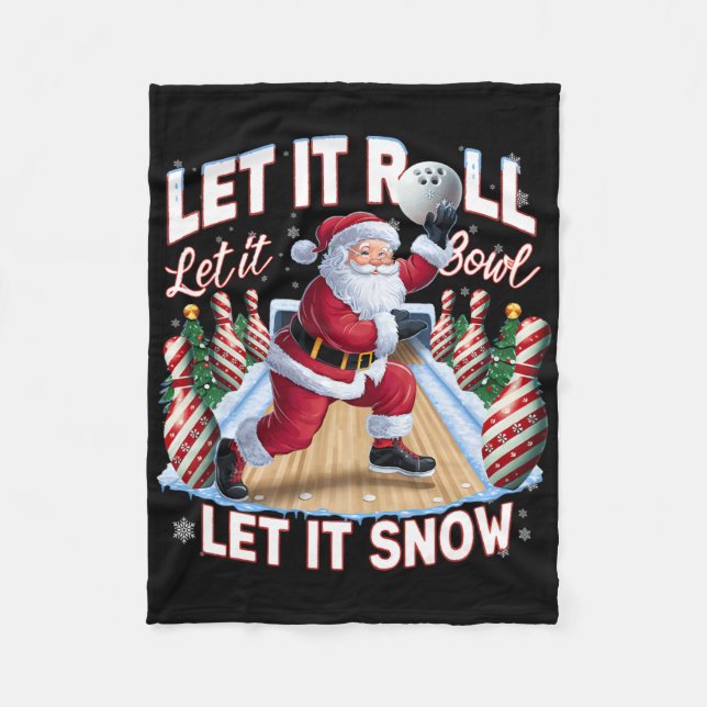 Let It Roll Let It Bowl Santa Christmas Bowling  Fleece Blanket (Front)