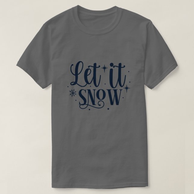Let it snow01 T-Shirt (Design Front)