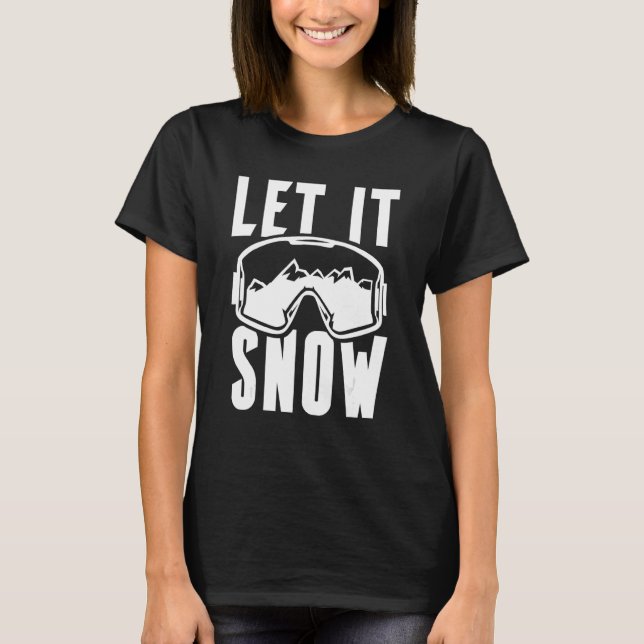Let it Snow 3 T-Shirt (Front)