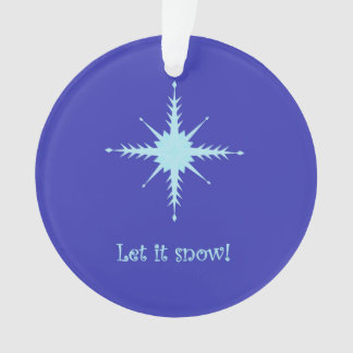 "Let it snow!" acrylic ornament with snowflakes