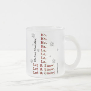 Let It Snow - Before & After Shopping - Frosted Frosted Glass Coffee Mug
