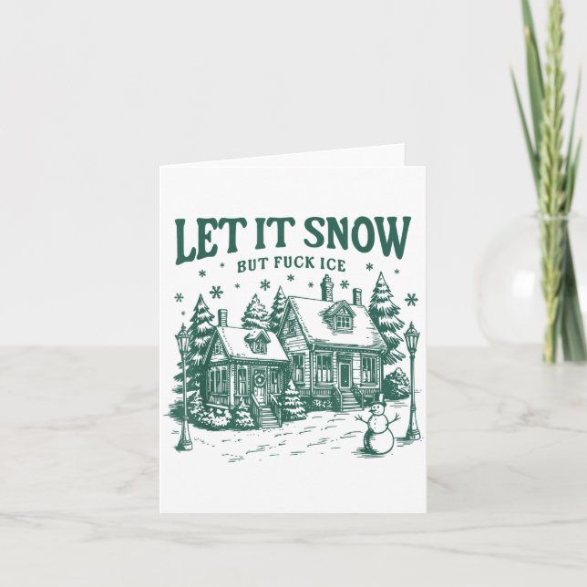 Let It Snow But For Ice Funny Christmas  Card (Front)