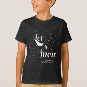 Let It Snow Christmas Holiday Cool T-Shirt