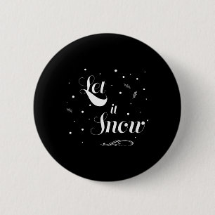 Let It Snow Christmas Holiday Season Fun Cool T Sh 6 Cm Round Badge
