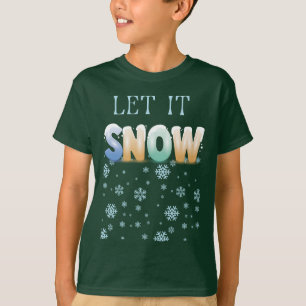 Let it snow - Funny Xmas T-Shirt