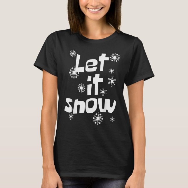 Let It Snow Happy Winter Snowflake T-Shirt (Front)