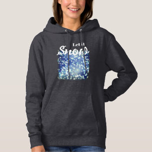 Let it snow hoodie