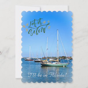 Let It Snow I'll Be In Sunny Florida! Sailboats Holiday Card