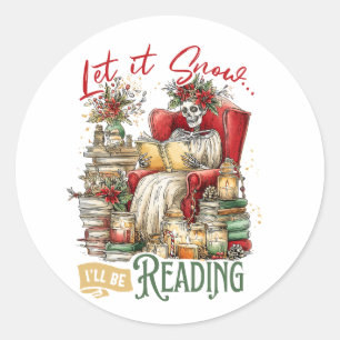 Let It Snow I'll Be Reading  Classic Round Sticker