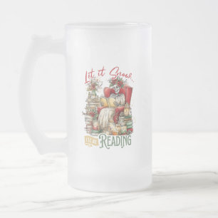 Let It Snow I'll Be Reading  Frosted Glass Beer Mug