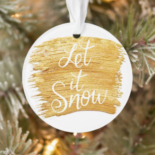Let it Snow in Faux Gold Paint Custom Name Acrylic Ornament