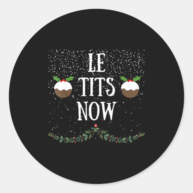 Let It Snow Le Now Christmas Adult Humor Funny Tee Classic Round Sticker (Front)