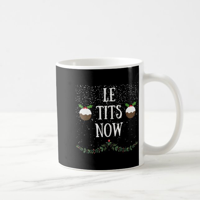 Let It Snow Le Now Christmas Adult Humor Funny Tee Coffee Mug (Right)