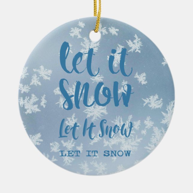 Let It Snow, Let It Snow, Let It Snow! Ceramic Tree Decoration (Front)