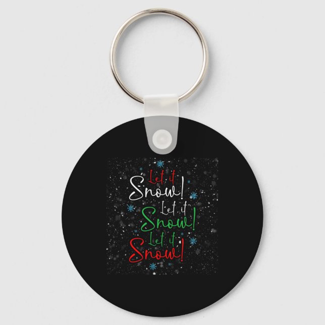 Let It Snow Let It Snow Let It Snow Snowflake Chri Key Ring (Front)