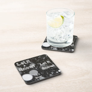 Let it Snow on a Snowy Background Coaster