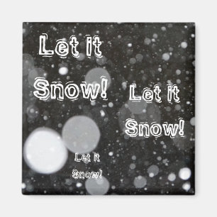 Let it Snow on a Snowy Background Magnet