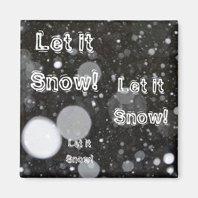 Let it Snow on a Snowy Background Magnet (Front)