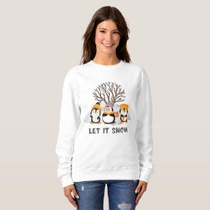 Let It Snow penguins Sweatshirt