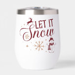 Let It Snow Reindeer Snowman Christmas<br><div class="desc">Let It Snow Reindeer Snowman Christmas Thermal Wine Tumbler</div>