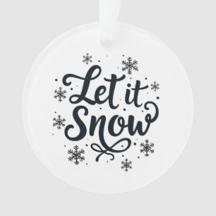 Let it Snow Snowflake Winter Season Chrstmas Ornament