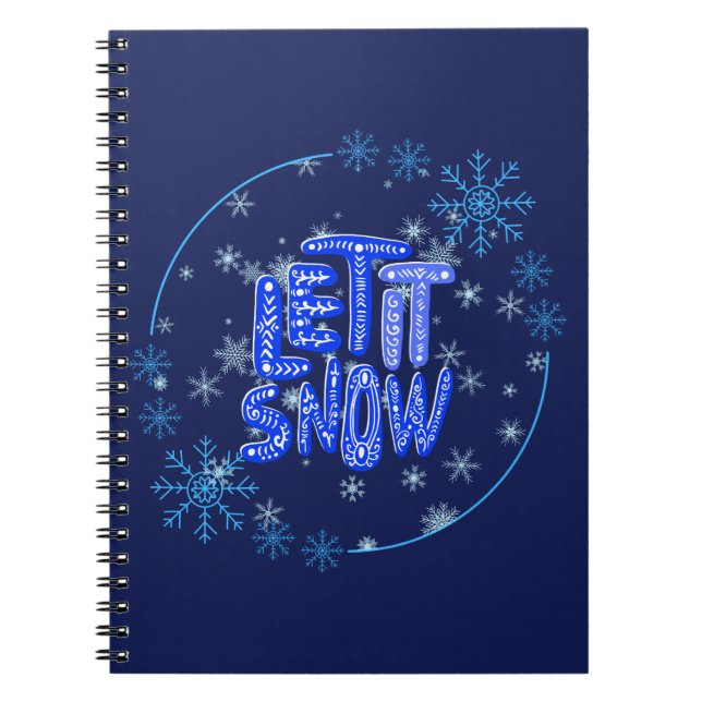 LET IT SNOW SNOWFLAKES… NOTEBOOK (Front)