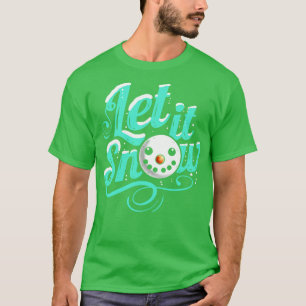 Let It Snow Snowman Merry Christmas T-Shirt