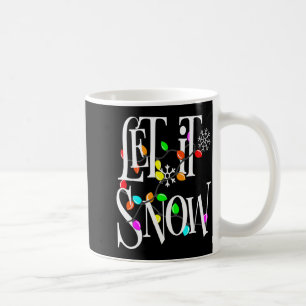 Let It Snow Somewhere Else Funny Christmas  Coffee Mug