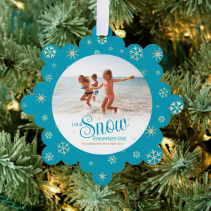 Let It Snow Somewhere Else Modern Vacation Photo Tree Decoration Card