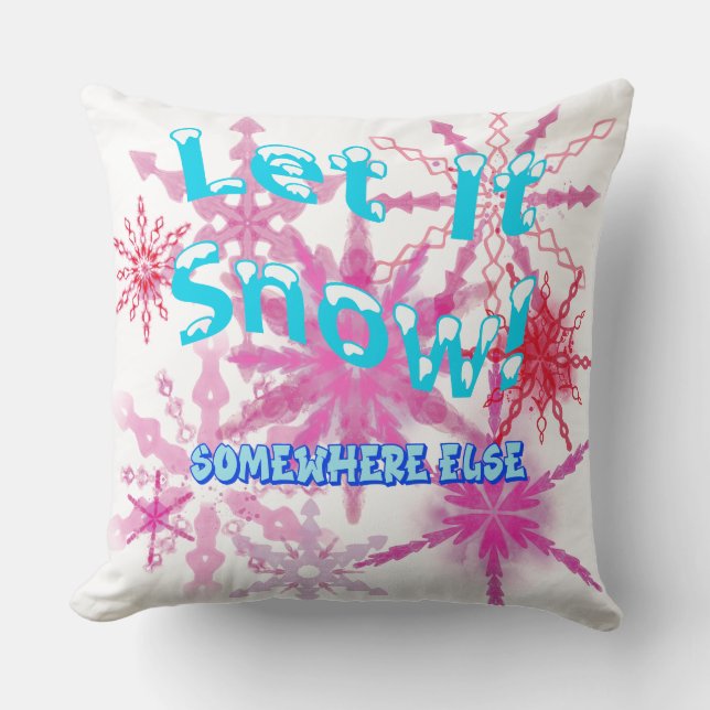 Let It Snow! Somewhere Else - Pink Snow Cushion (Front)