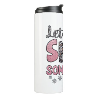 Let it Snow Somewhere Else Thermal Tumbler