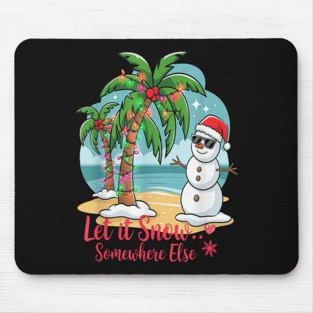 Let It Snow… Somewhere Else – Trocal Christmas Fun Mouse Mat (Front)