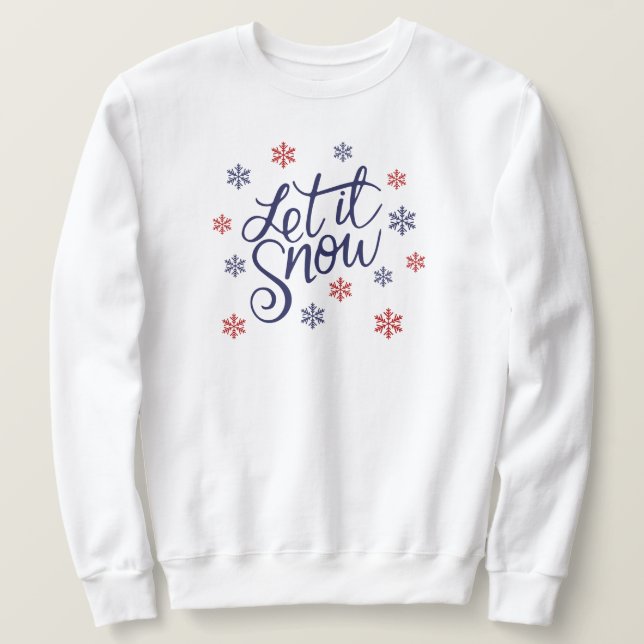 Let It Snow Sweatshirt (Design Front)