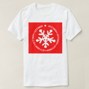 Let it Snow T Shirt