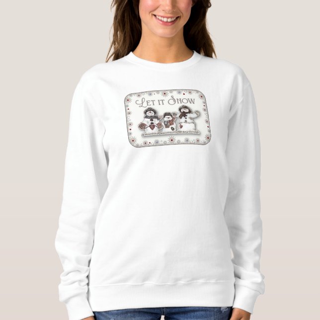 Let it Snow - Three Snowmen Sweatshirt (Front)