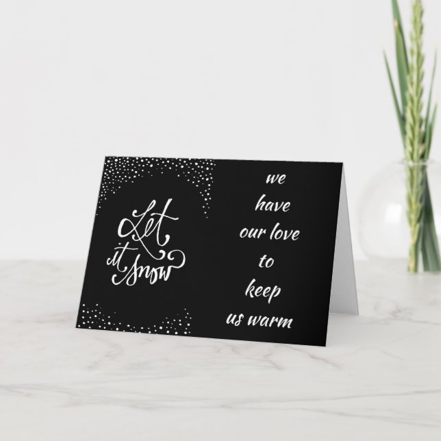 "LET IT SNOW" WE HAVE "MISTLETOE" TO KEEP US WARM CARD (Front)