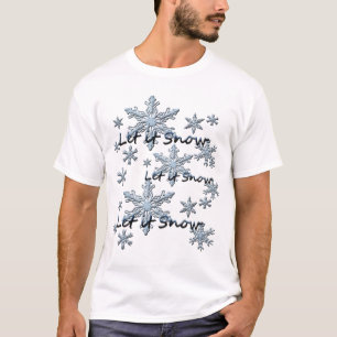 Let it Snow White T-Shirt