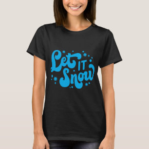 Let It Snow Winter Design T Shirt
