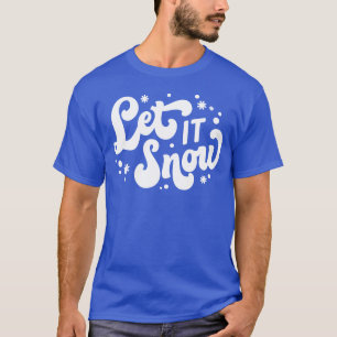 Let It Snow Winter Design T-Shirt